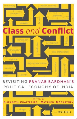 Class and Conflict Revisiting Pranab Bardhan’s Political Economy of India