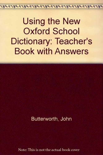 Using the New Oxford School Dictionary: Teacher's Edition