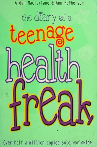 The Diary of a Teenage Health Freak
