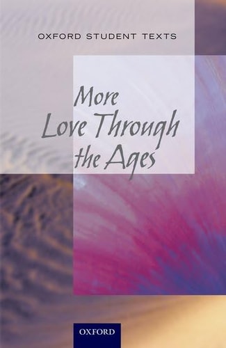 New Oxford Student Texts: Love Through the Ages
