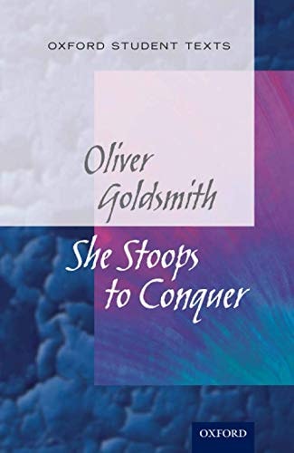 New Oxford Student Texts: She Stoops to Conquer