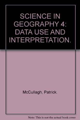 Science in Geography 4: Data Use and Interpretation