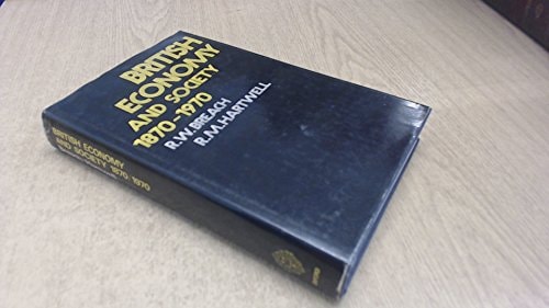 British Economy and Society, 1870-1970: Documents, Descriptions, Statistics