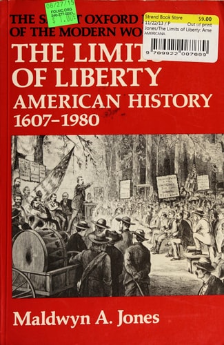 The Limits of Liberty: American History 1607-1980