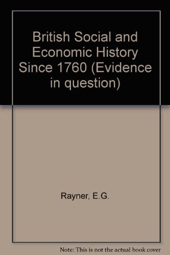 British Social and Economic History Since 1760