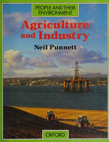 Agriculture and Industry: People and Their Environment
