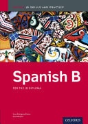 Oxford IB Skills and Practice: Spanish B for the IB Diploma
