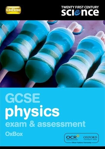 Twenty First Century Science: GCSE Physics Exam Preparation and Assessment OxBox