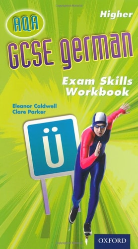 GCSE German for AQA: Exam Skills Workbook and CD-ROM Higher