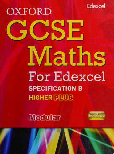 Oxford GCSE Maths for Edexcel: Specification A Student Book Higher Plus (A*-B)