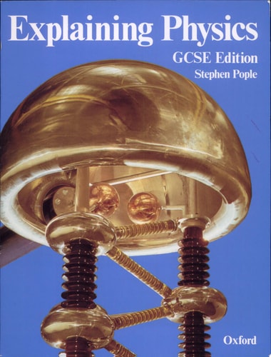 Explaining Physics: GCSE Edition