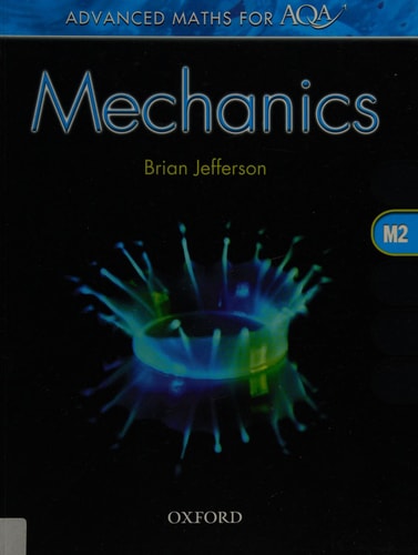 Mechanics M2: Advanced Maths for Aqa