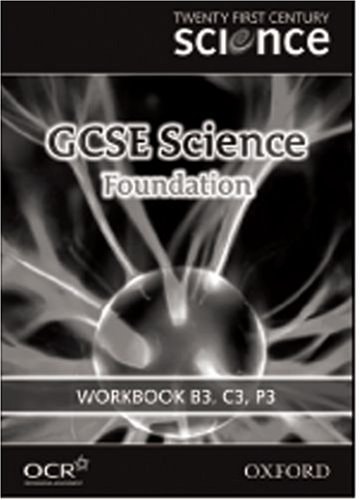 Twenty First Century Science: GCSE Science Foundation Level Workbook B3, C3, P3