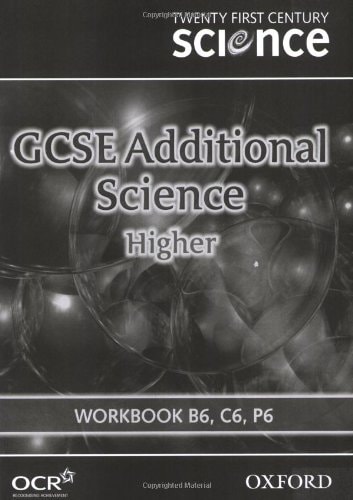 Twenty First Century Science: GCSE Additional Science Higher Level Workbook B6, C6, P6