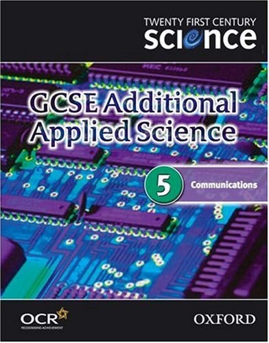 Twenty First Century Science: GCSE Additional Applied Science Module 5 Textbook