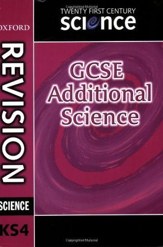 Twenty First Century Science: GCSE Additional Science Revision Guide