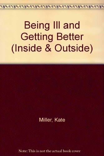 Being Ill and Getting Better: Inside & Outside
