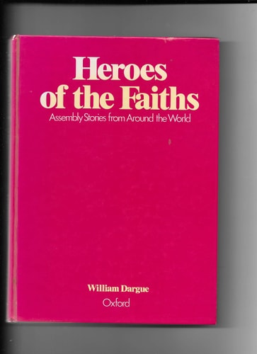 Heroes of the Faiths: Assembly Stories from Around the World
