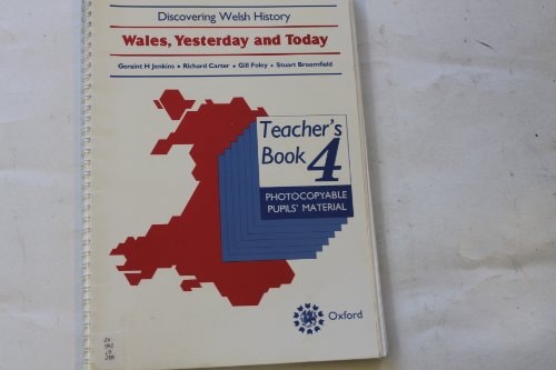 Discovering Welsh History: Wales, Yesterday and Today: Teacher's Book