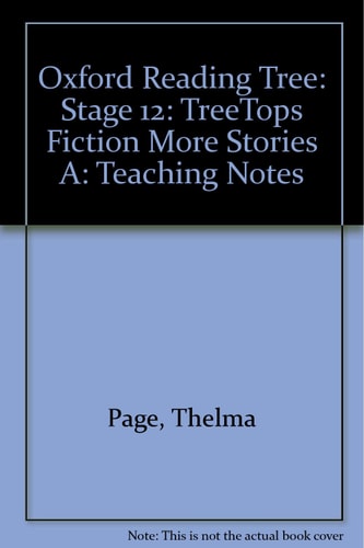 Oxford Reading Tree: Stage 12: TreeTops: More Stories A: Teaching Notes