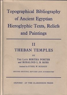 Topographical Bibliography of Ancient Egyptian Hieroglyphic Texts, Statues, Reliefs and Paintings: Volume II: Theban Temples
