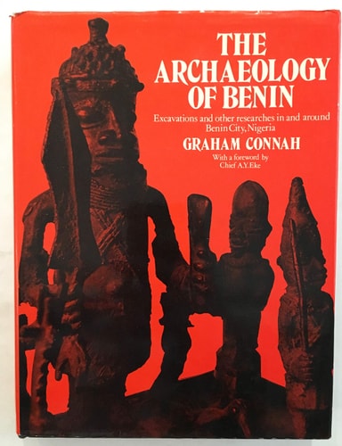 The Archaeology of Benin: Excavations and Other Researches in and Around Benin City, Nigeria