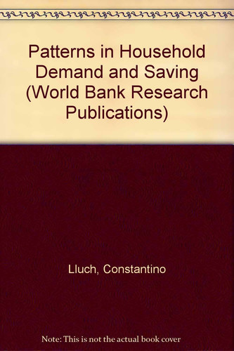 Patterns in Household Demand and Saving (A World Bank Research Publication)