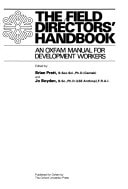 The Field Director's Handbook: An Oxfam Manual for Development Workers