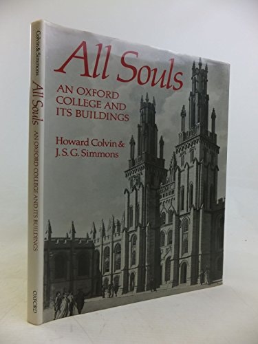 All Souls: An Oxford College and Its Buildings