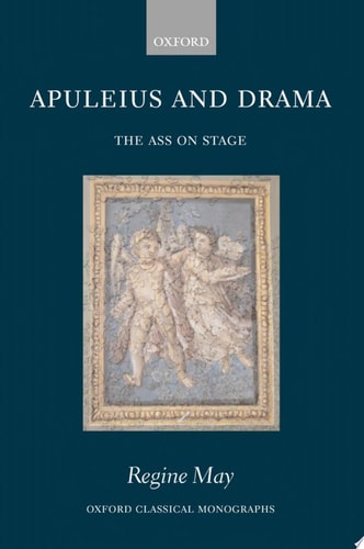 Apuleius and Drama The Ass on Stage