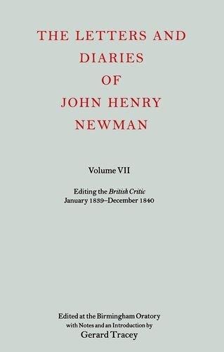 The Letters and Diaries of John Henry Newman: Vol. VII: Editing the British Critic January 1839--December 1840