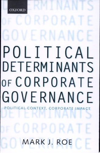 Political Determinants of Corporate Governance: Political Context, Corporate Impact