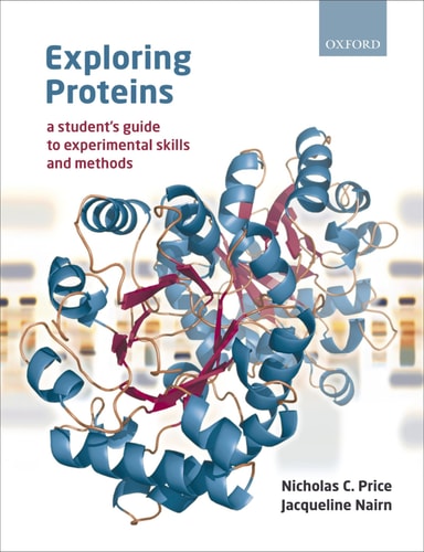 Exploring Proteins: A Student's Guide to Experimental Skills and Methods