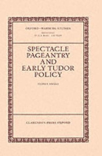 Spectacle, Pageantry, and Early Tudor Policy