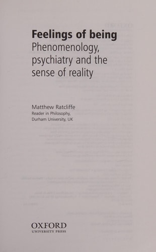 Feelings of Being: Phenomenology, Psychiatry and the Sense of Reality