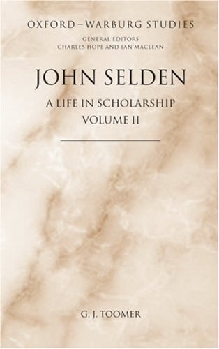 John Selden: A Life in Scholarship, Vol. 2