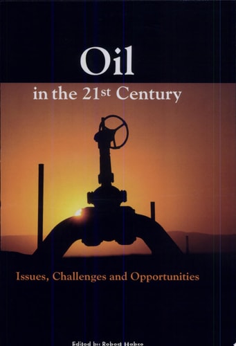 Oil in the Twenty-First Century: Issues, Challenges, and Opportunities