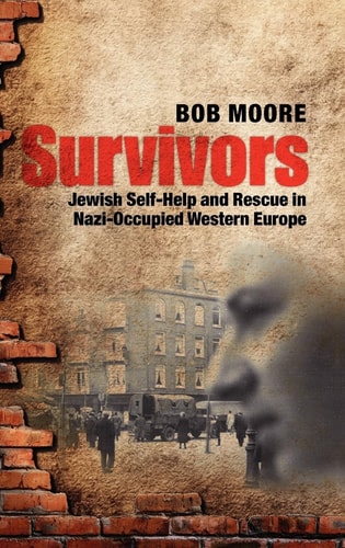 Survivors: Jewish Self-Help and Survival in Nazi-Occupied Western Europe