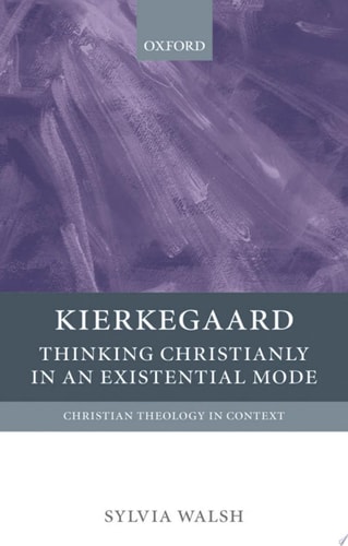 Kierkegaard Thinking Christianly in an Existential Mode