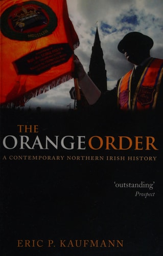 The Orange Order A Contemporary Northern Irish History