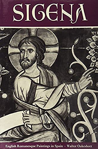 Sigena: Romanesque Paintings in Spain and the Artists of the Winchester Bible