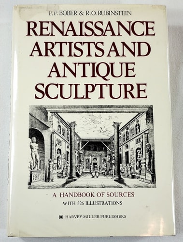 Renaissance Artists and Antique Sculpture: A Handbook of Sources