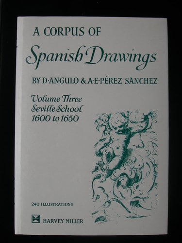 A Corpus of Spanish Drawings: Volume III: Seville, 1600-1650