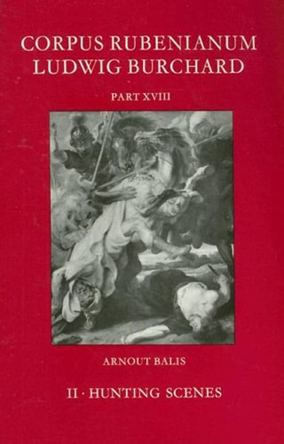 Corpus Rubenianum Ludwig Burchard: Part XVIII(2): Hunting Scenes