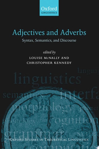 Adjectives and Adverbs: Syntax, Semantics, and Discourse