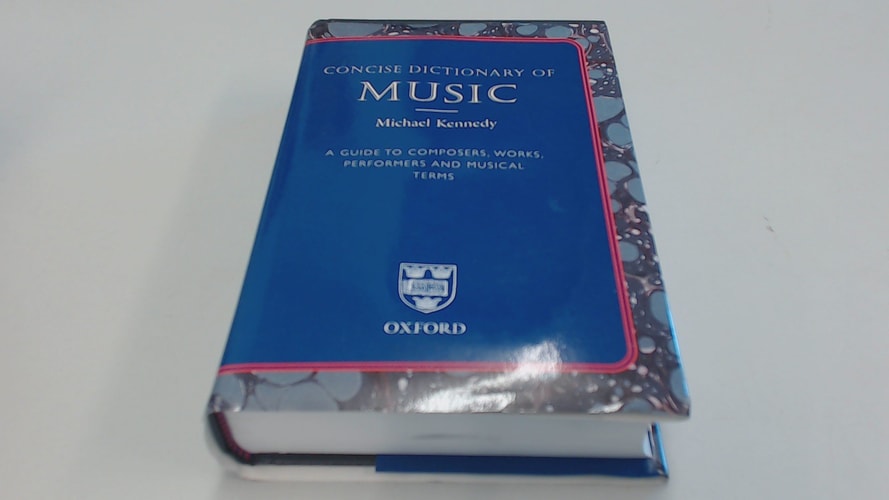 Concise Dictionary of Music: A Guide to Composers, Works, Performers and Musical
