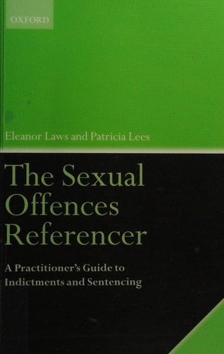 The Sexual Offences Referencer: A Practitioner's Guide to Indictment and Sentencing