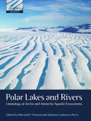 Polar Lakes and Rivers: Limnology of Arctic and Antarctic Aquatic Ecosystems