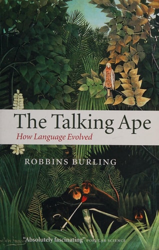 The Talking Ape: How Language Evolved