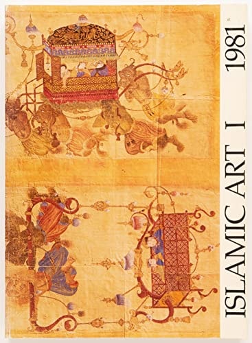 Islamic Art: An Annual Dedicated to the Art and Culture of the Muslim World, Volume I